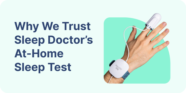 Why We Trust Sleep Doctor's Home Sleep Test