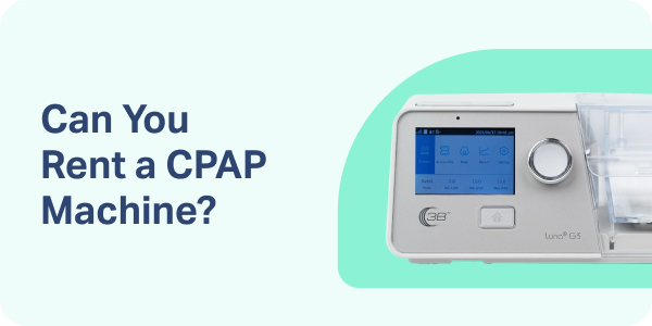 Can You Rent A CPAP Machine?