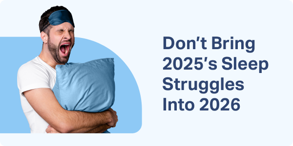 Don't Bring 2025's Sleep Struggles Into the New Year