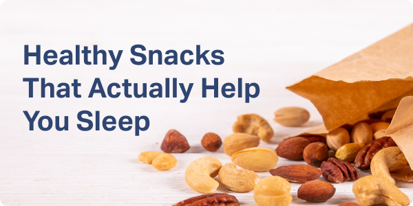 Healthy Snacks That Actually Help You Sleep