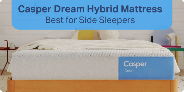 Casper Dream Hybrid Mattress – Best for Side Sleepers