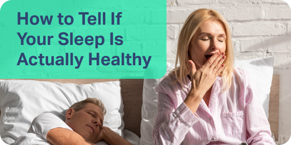 How to Tell If Your Sleep Is Actually Healthy