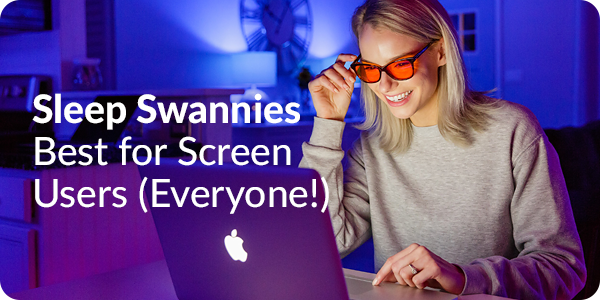 Sleep Swannies — Best for Screen Users (Everyone!)