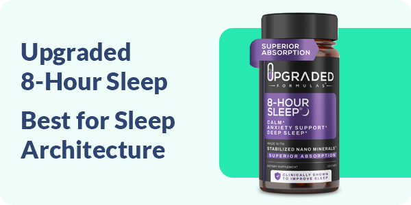 Upgraded 8-Hour Sleep — Best for Sleep Architecture