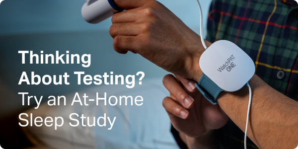 Thinking About Testing? Try an At-Home Sleep Study