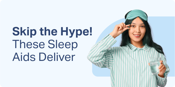 Skip the Hype! These Sleep Aids Deliver