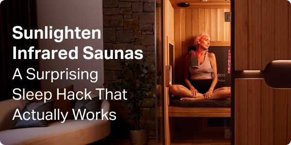 Sunlighten Infrared Saunas – A Surprising Sleep Hack That Actually Works