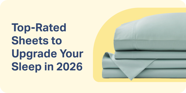 Top-Rated Sheets to Upgrade Your Sleep in 2026