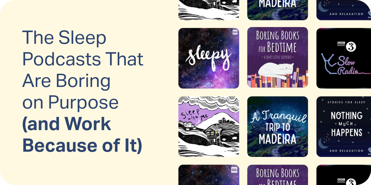 The Sleep Podcasts That Are Boring on Purpose (and Work Because of It)