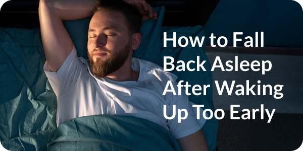 How to Fall Back Asleep After Waking Up Too Early
