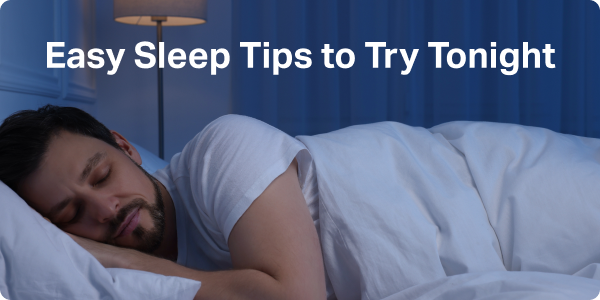 Easy Sleep Tips to Try Tonight 
