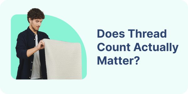 Does Thread Count Actually Matter?