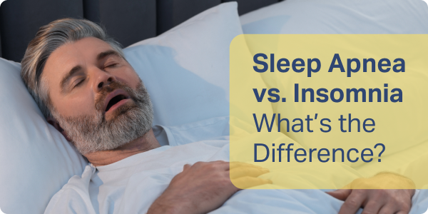 Sleep Apnea vs. Insomnia: What's the Difference?