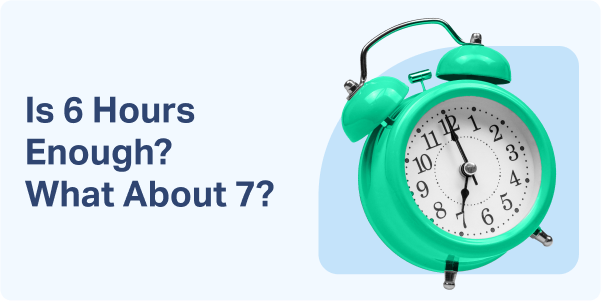 Is 6 Hours Enough? What About 7?