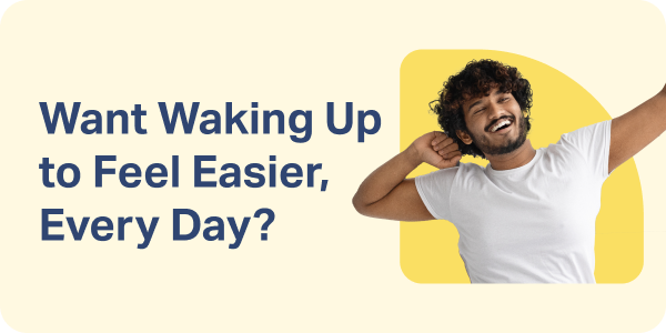 Want Waking Up to Feel Easier, Every Day?