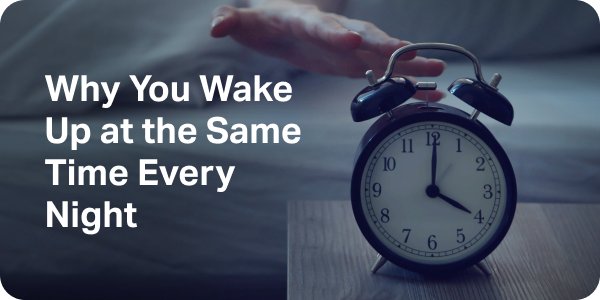 Why You Wake Up at the Same Time Every Night