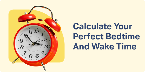 Calculate Your Perfect Bedtime And Wake Time