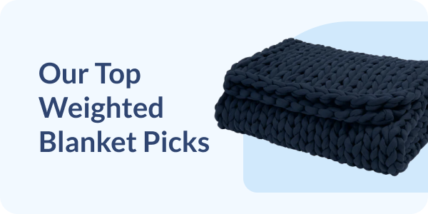 Our Top Weighted Blanket Picks