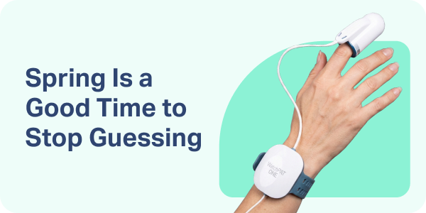 Spring Is a Good Time to Stop Guessing