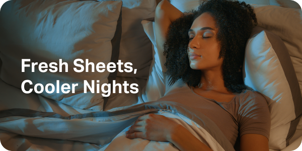 Fresh Sheets, Cooler Nights