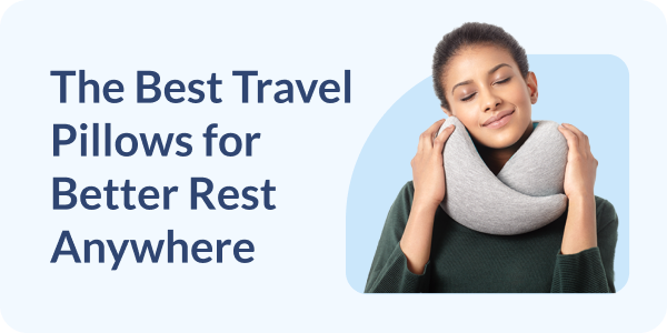 The Best Travel Pillows for Better Rest Anywhere