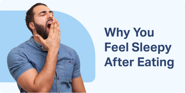 Why You Feel Sleepy After Eating