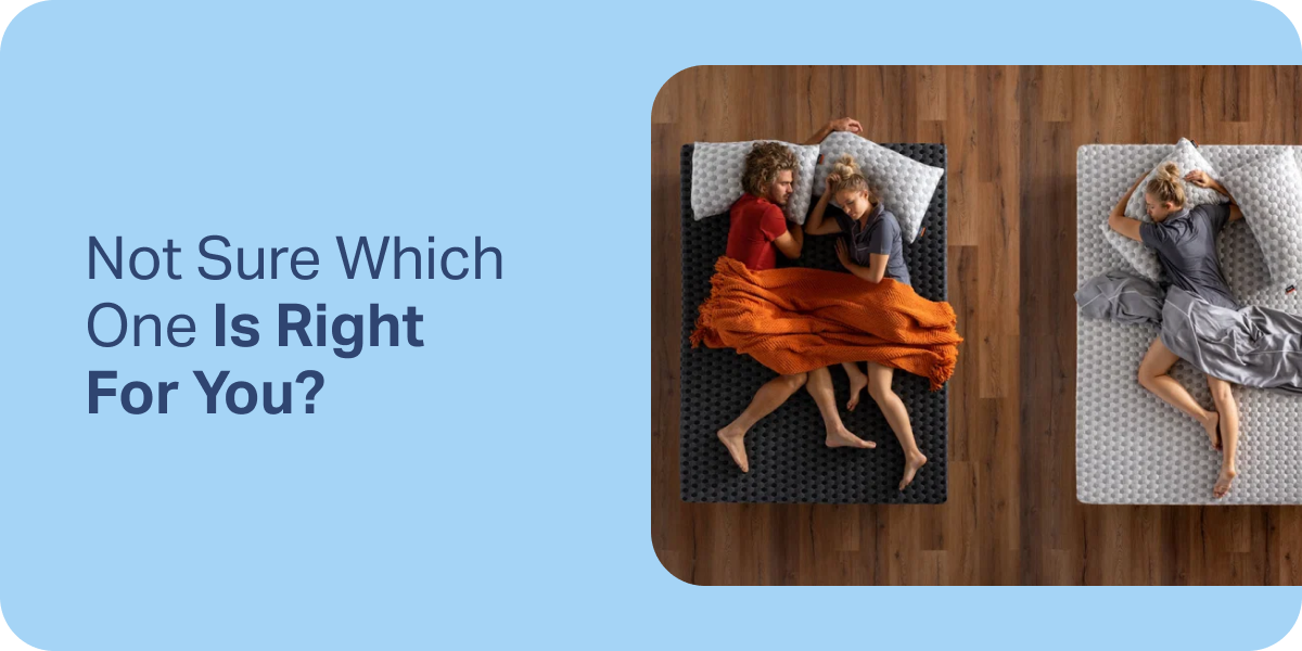 Not Sure Which One Is Right For You?