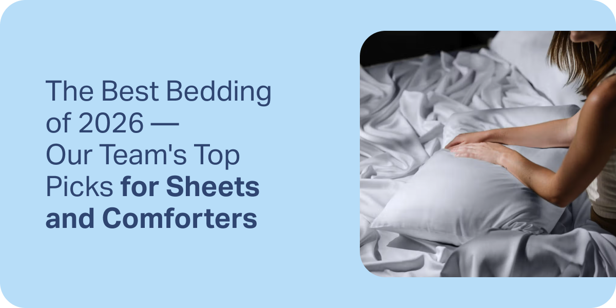 The Best Bedding of 2026 — Our Team's Top Picks for Sheets and Comforters