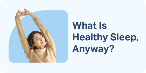 What Is Healthy Sleep, Anyway?