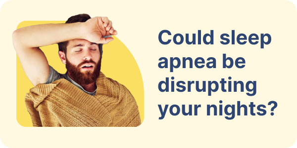 Could sleep apnea be disrupting your nights?
