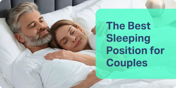 The Best Sleeping Position for Couples