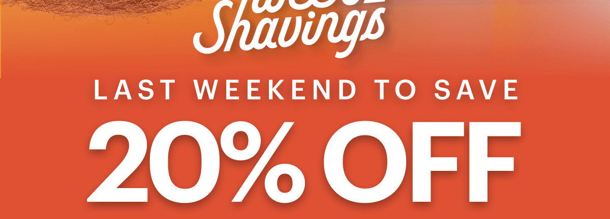 20% OFF EVERYTHING*