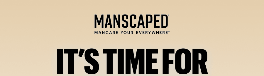 MANSCAPED® Mancare Your Everywhere™