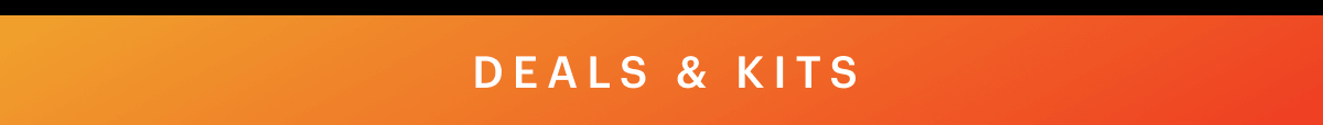 DEALS & KITS