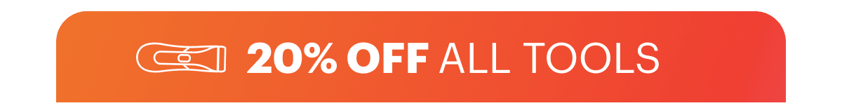 20% OFF All Tools
