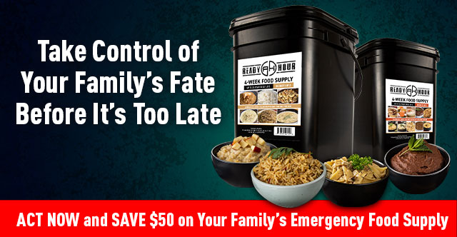 Emergency Food: SAVE $50 While You Still Can! Grab 4-Week Emergency Food Kits to make sure your family doesn’t suffer!
