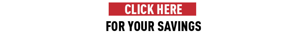 CLICK HERE FOR YOUR SAVINGS