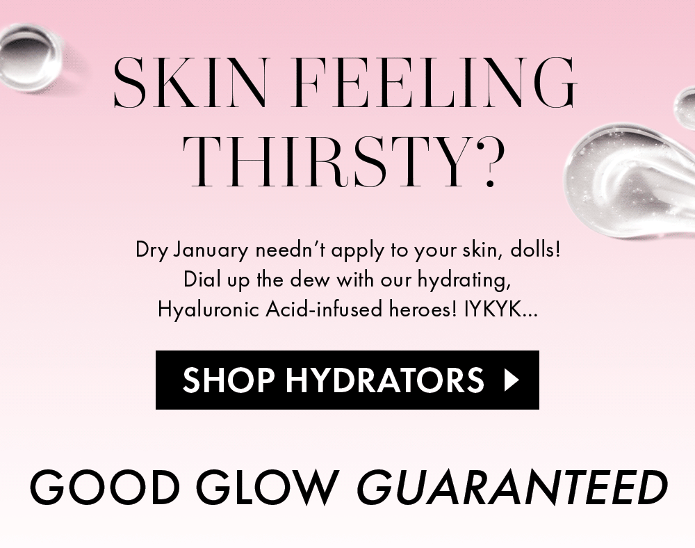 Skin feeling thirsty?