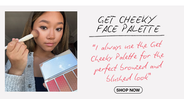 GET CHEEKY PALETTE