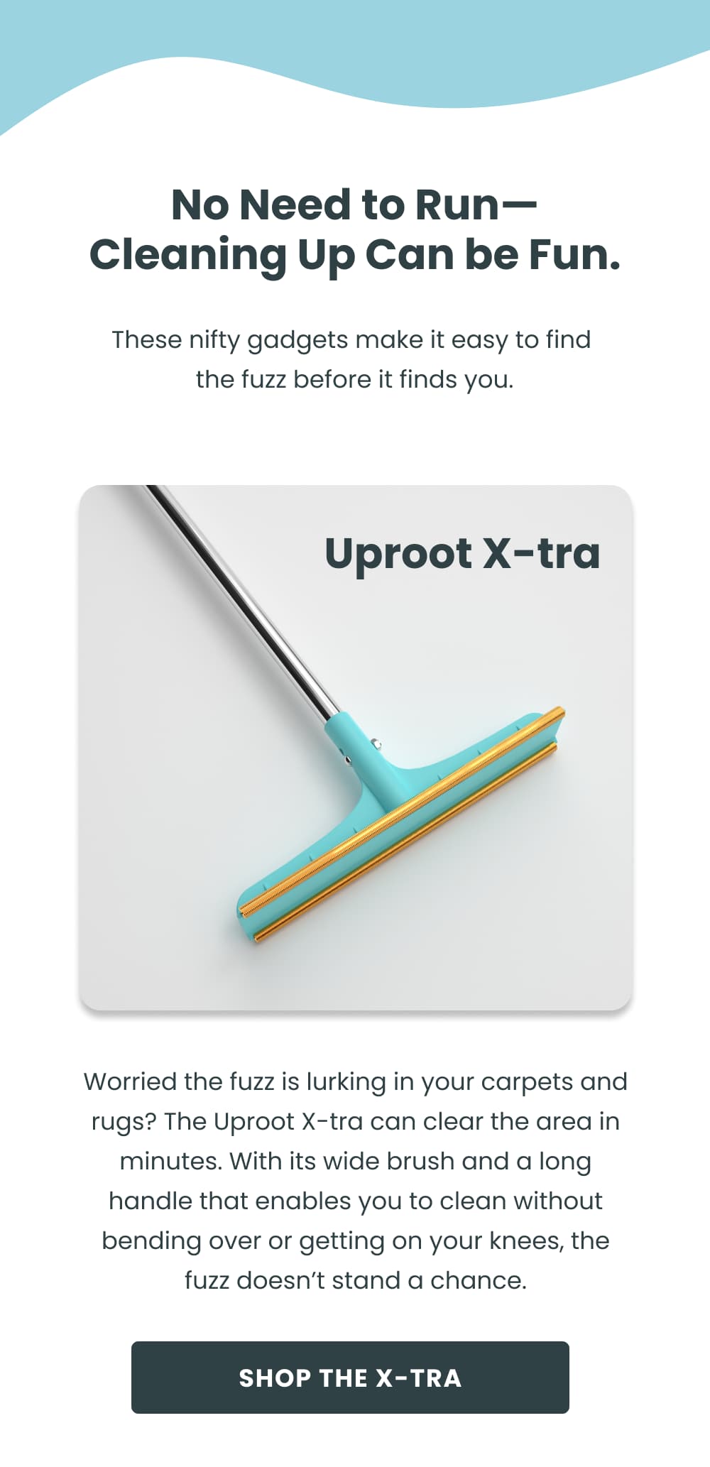 How to Hide Out from the Fuzz Uproot Clean