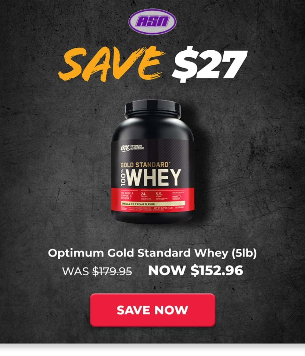 ASN PROTEIN SALE - SAVE $27 GOLD STANDARD WHEY
