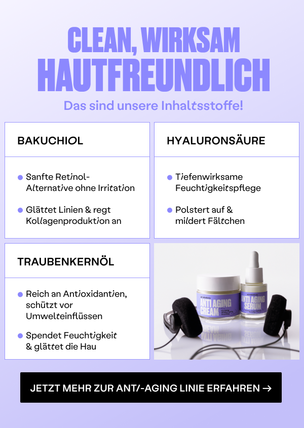 Clean, wirksam, hautfreundlich! Das sind unsere Inhaltsstoffe!