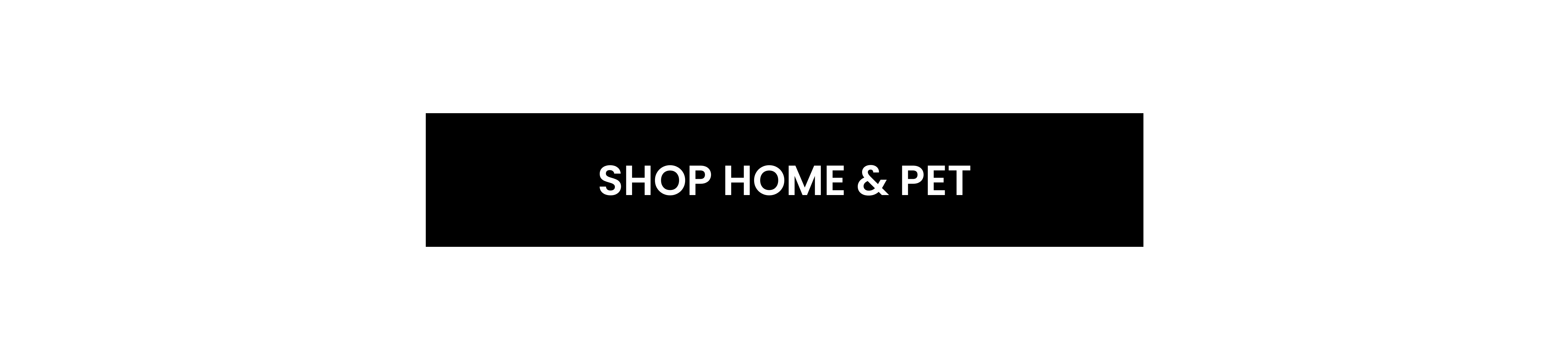 [Shop Home & Pet]
