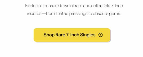 Shop Rare 7-Inch Singles
