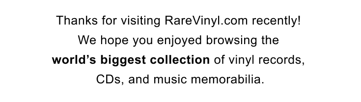 Thanks for visiting RareVinyl.com recently!