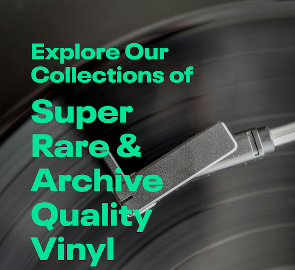 Explore Our Collections of Super Rare & Archive Quality Vinyl
