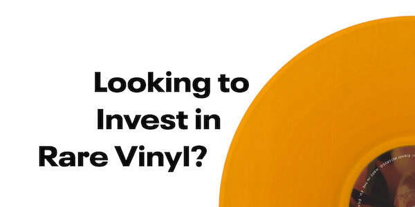Looking to Invest in Rare Vinyl?