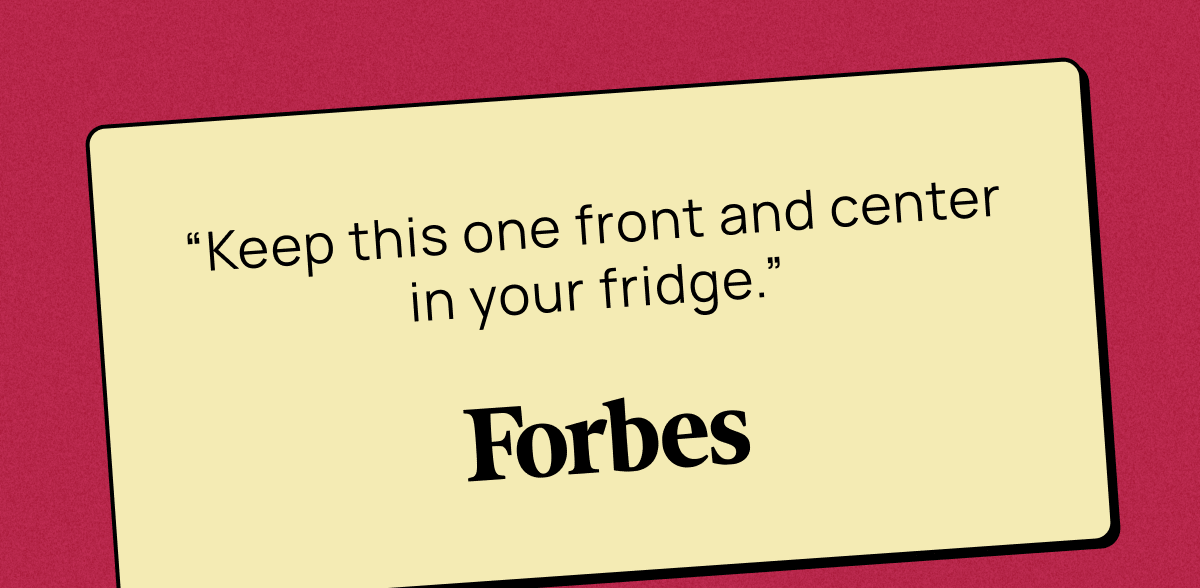 “Keep this one front and center in your fridge.” | Forbes