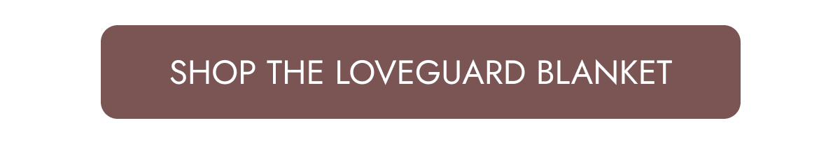 Shop The LoveGuard Blanket