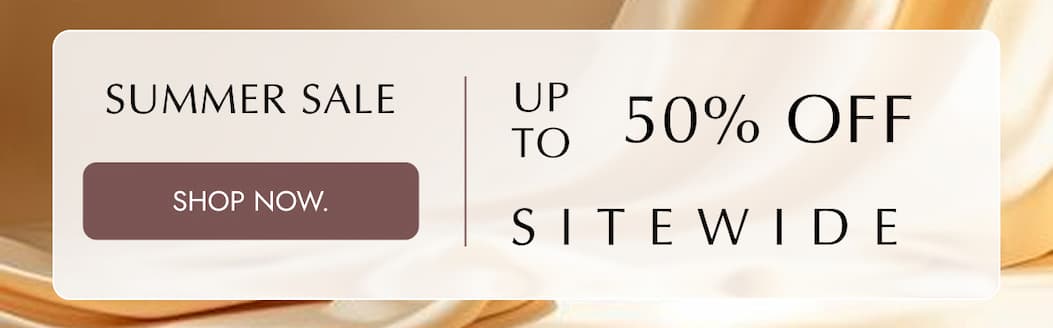 SUMMER SALE — UP TO 50% OFF. 